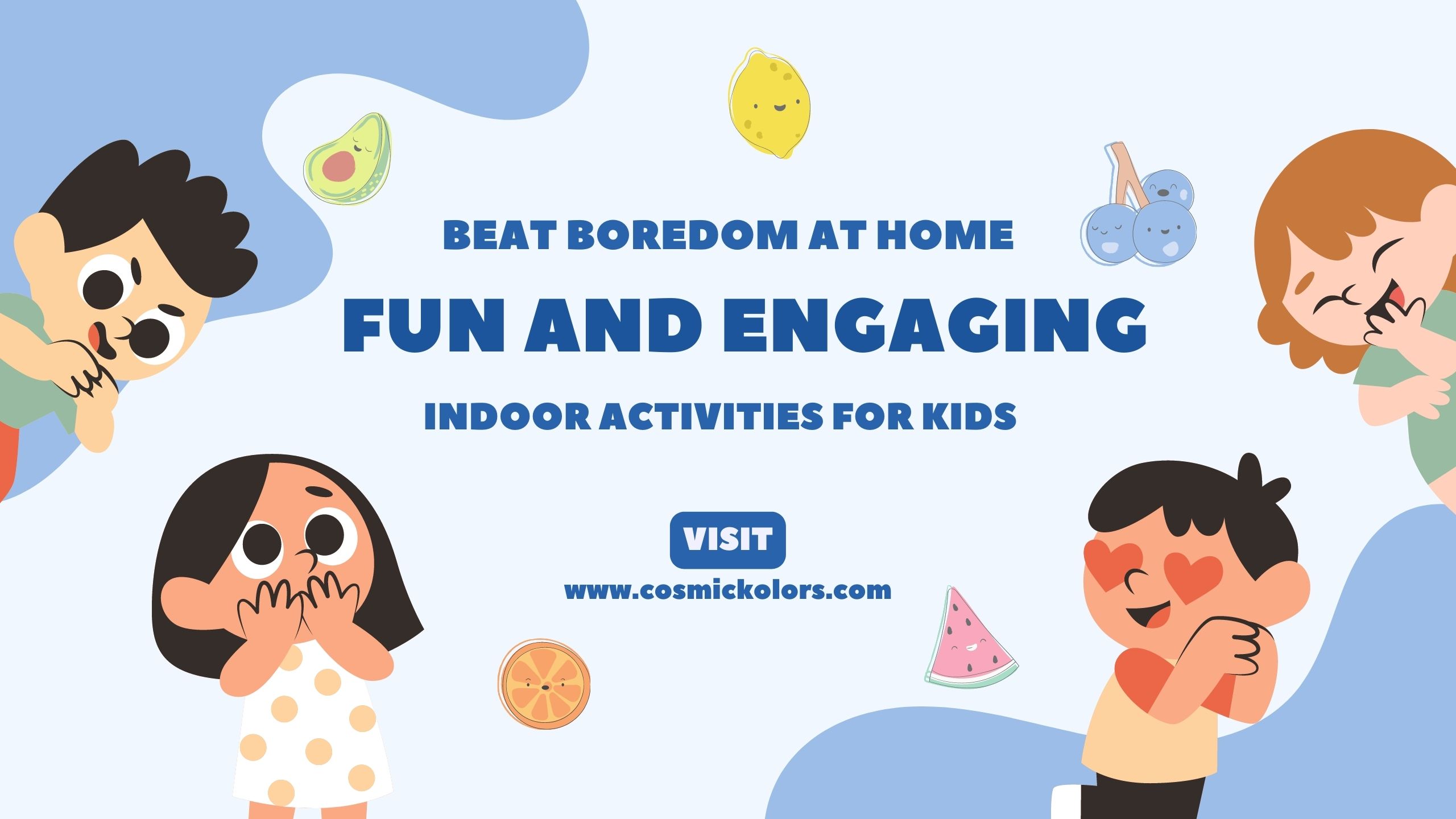 Beat Boredom at Home: Fun and Engaging Indoor Activities for Kids