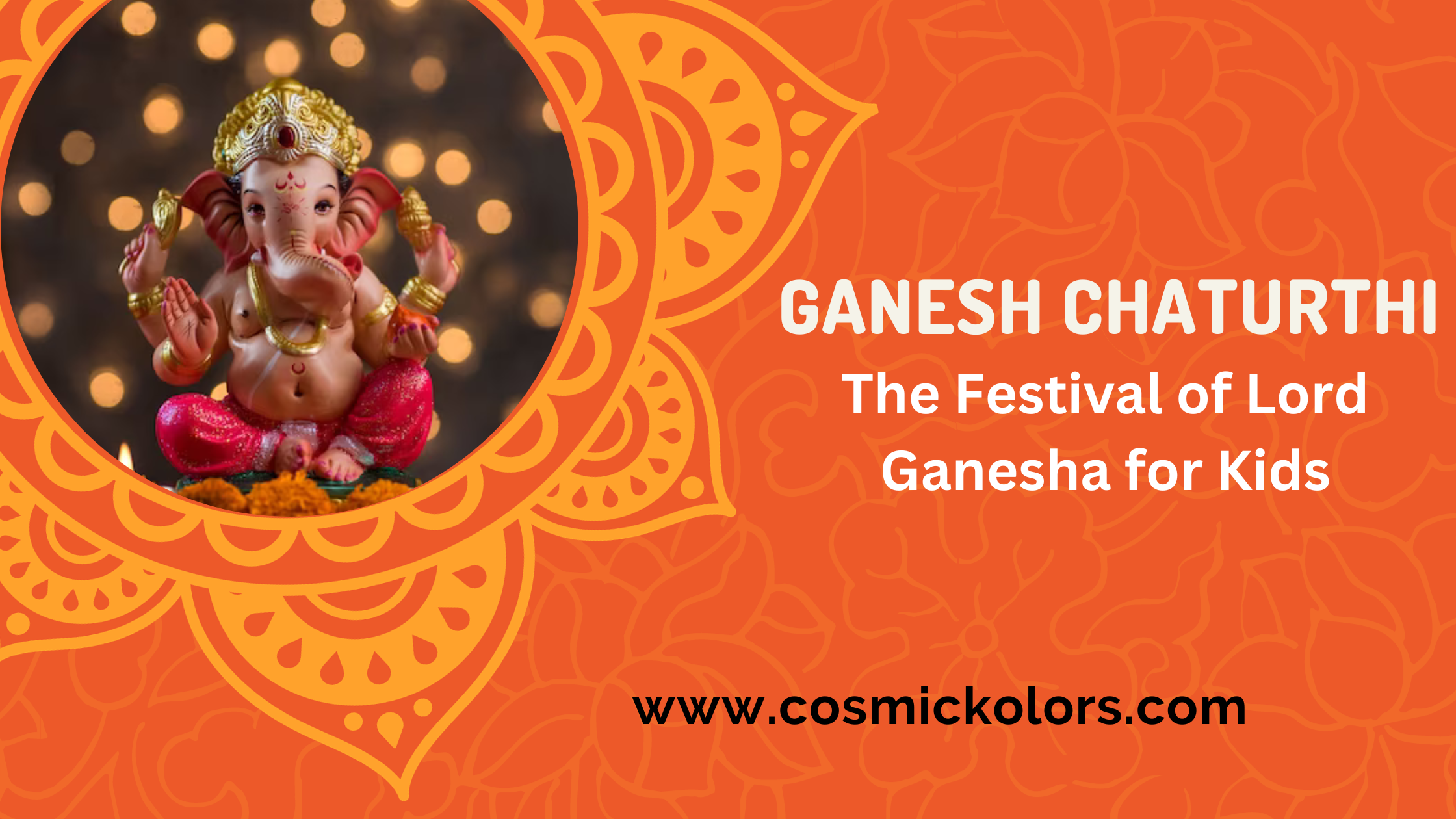 Ganesh Chaturthi: The Festival of Lord Ganesha for Kids