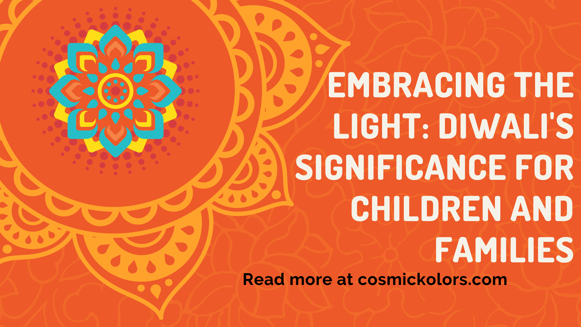 Embracing the Light: Diwali’s Significance for Children and Families
